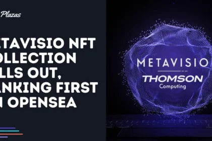 METAVISIO NFT Collection Sells Out, Ranking First on OpenSea