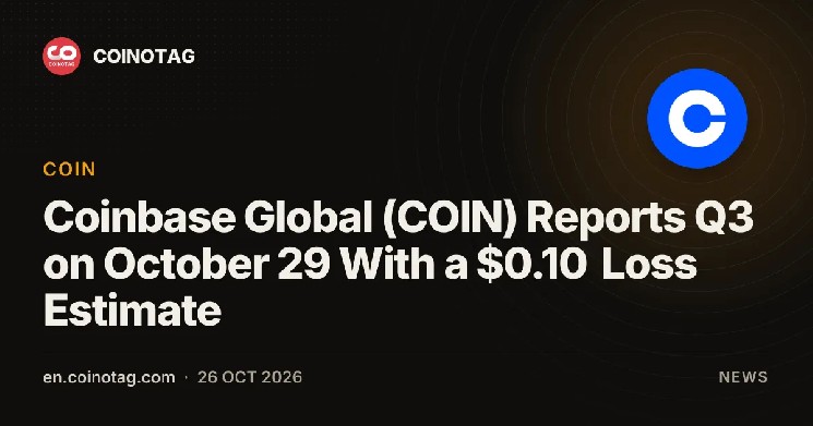 Coinbase Global (COIN) Reports Q3 on October 29 With a $0.10 Loss Estimate